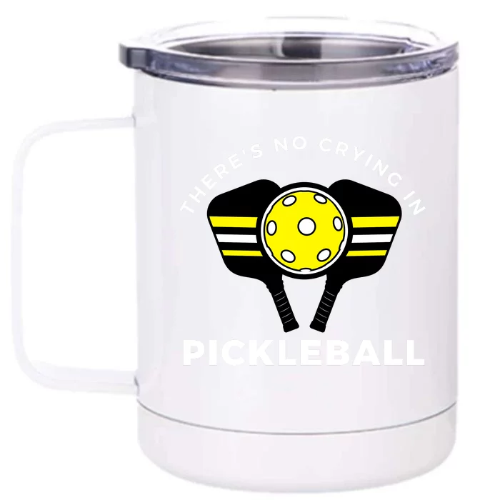 There's No Crying In Pickleball Front & Back 12oz Stainless Steel Tumbler Cup