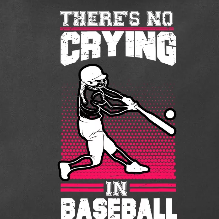 Theres No Crying In Baseball Zip Tote Bag