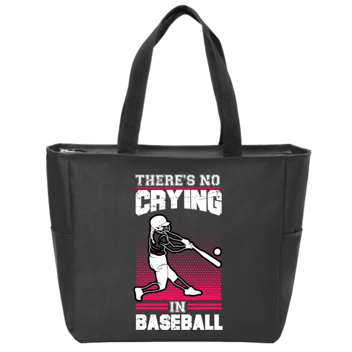 Theres No Crying In Baseball Zip Tote Bag