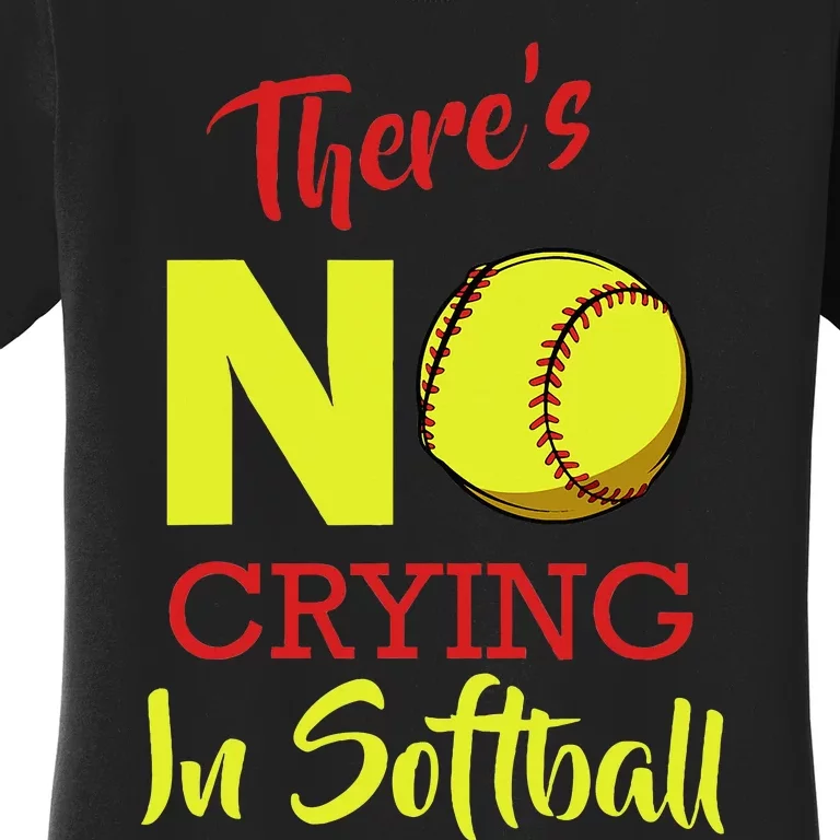 ThereS No Crying In Softball Baseball Coach Player Lover Women's T-Shirt