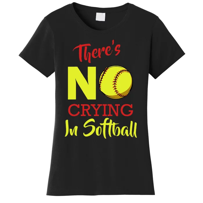 ThereS No Crying In Softball Baseball Coach Player Lover Women's T-Shirt