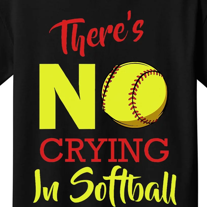 ThereS No Crying In Softball Baseball Coach Player Lover Kids T-Shirt