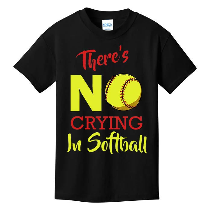 ThereS No Crying In Softball Baseball Coach Player Lover Kids T-Shirt