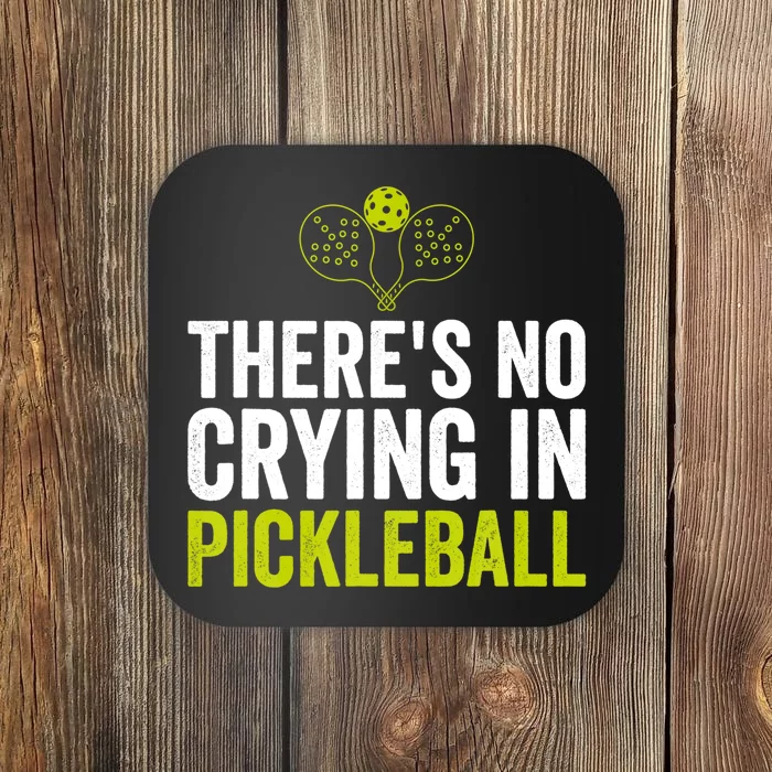 There's No Crying In Pickleball Player TShirt Coaster