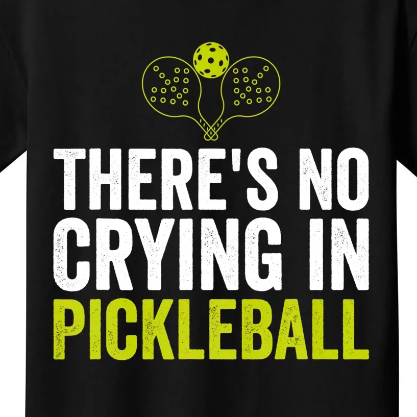 There's No Crying In Pickleball Player TShirt Kids T-Shirt