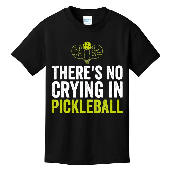 There's No Crying In Pickleball Player TShirt Kids T-Shirt