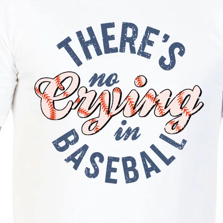 ThereS No Crying In Baseball Comfort Colors T-Shirt