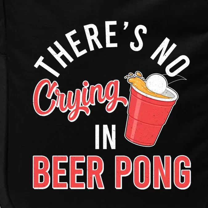 There's No Crying In Beer Pong Impact Tech Backpack