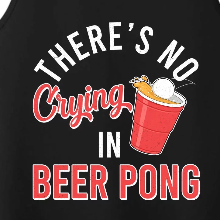 There's No Crying In Beer Pong Performance Tank