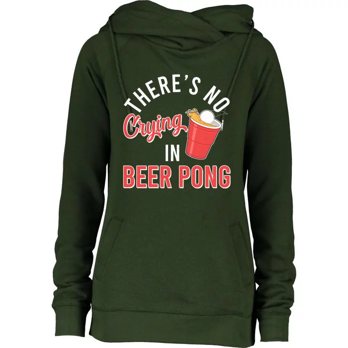 There's No Crying In Beer Pong Womens Funnel Neck Pullover Hood