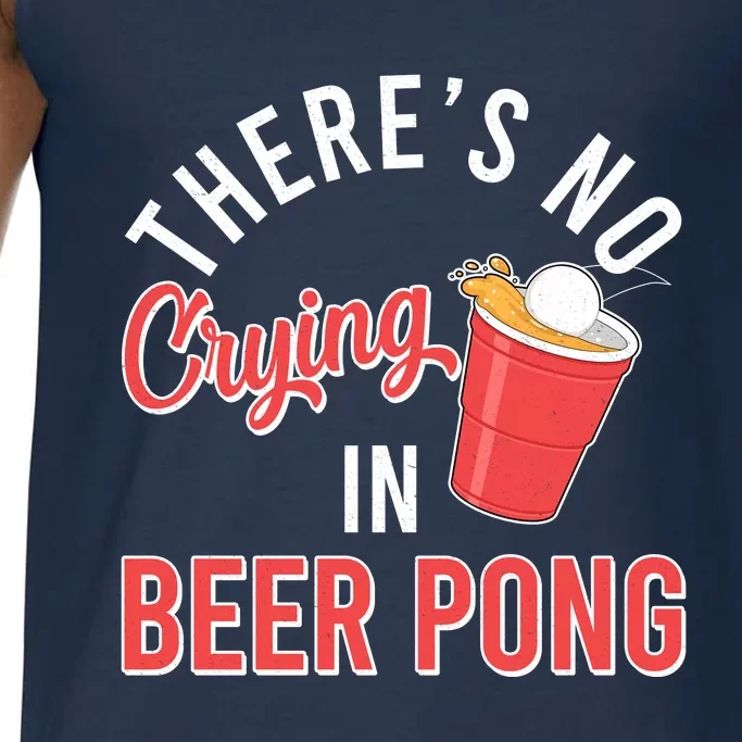 There's No Crying In Beer Pong Comfort Colors® Tank Top