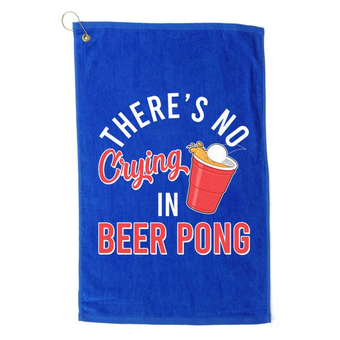 There's No Crying In Beer Pong Platinum Collection Golf Towel