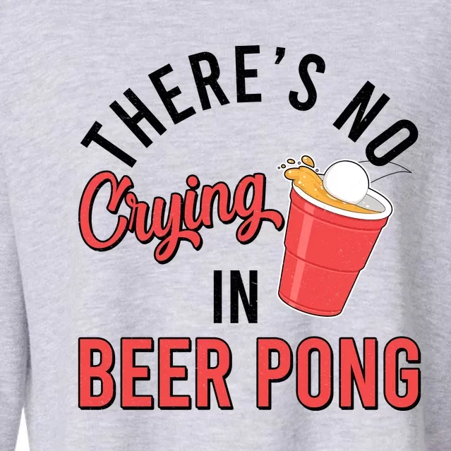 There's No Crying In Beer Pong Cropped Pullover Crew