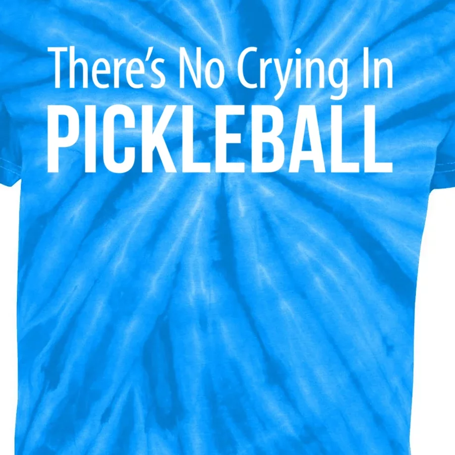 There's No Crying In Pickleball Cool Gift Kids Tie-Dye T-Shirt