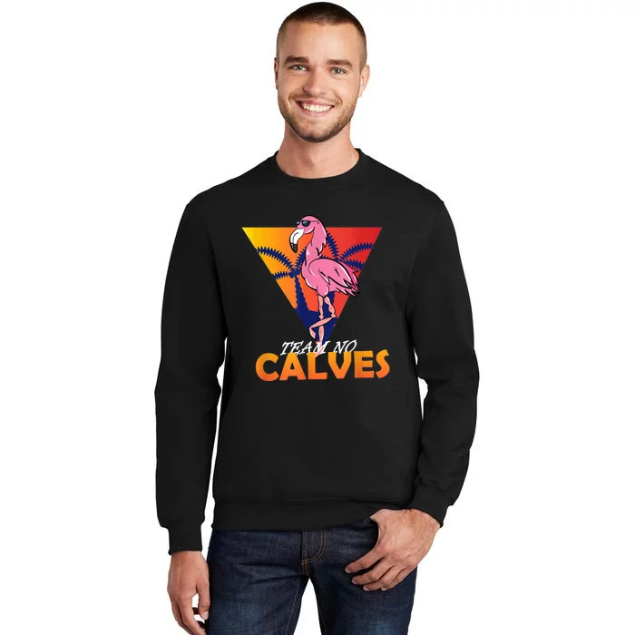 Team No Calves Flamingo Bodybuilding Gym Fitness Training Sweatshirt