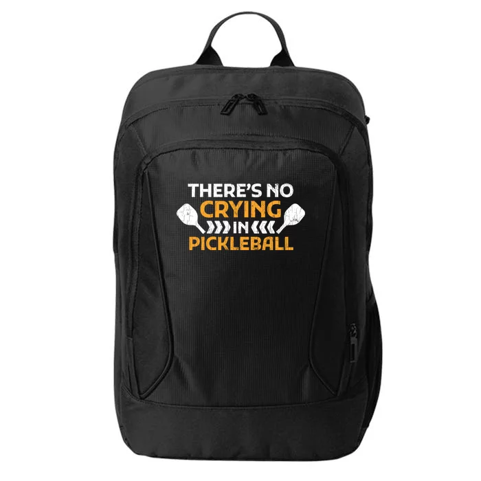 Theres No Crying In Pickleballplayer Gift Idea Funny Great Gift City Backpack