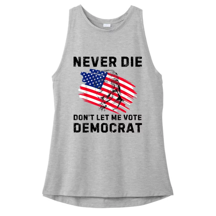 Trump Never Die Don Let Me Vote Democrat Pro Trump 24 Ladies Tri-Blend Wicking Tank