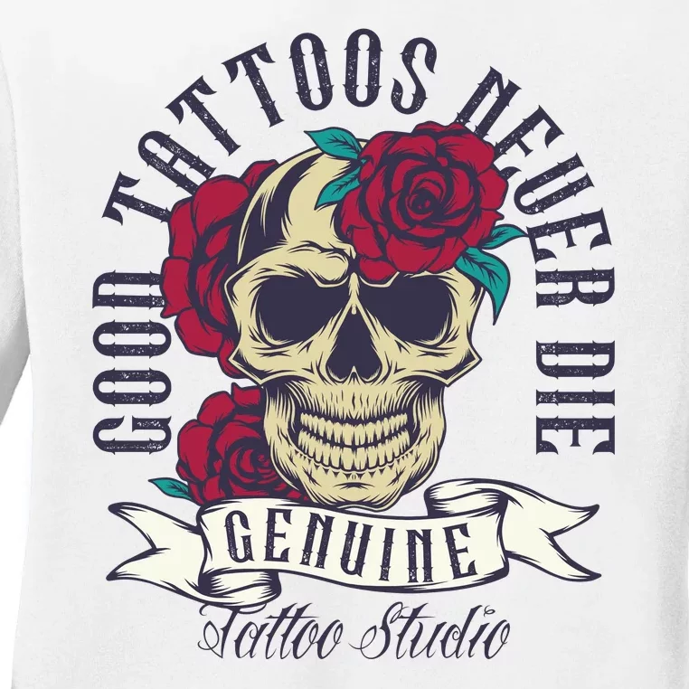 Tattoos Never Die Ladies Long Sleeve Shirt