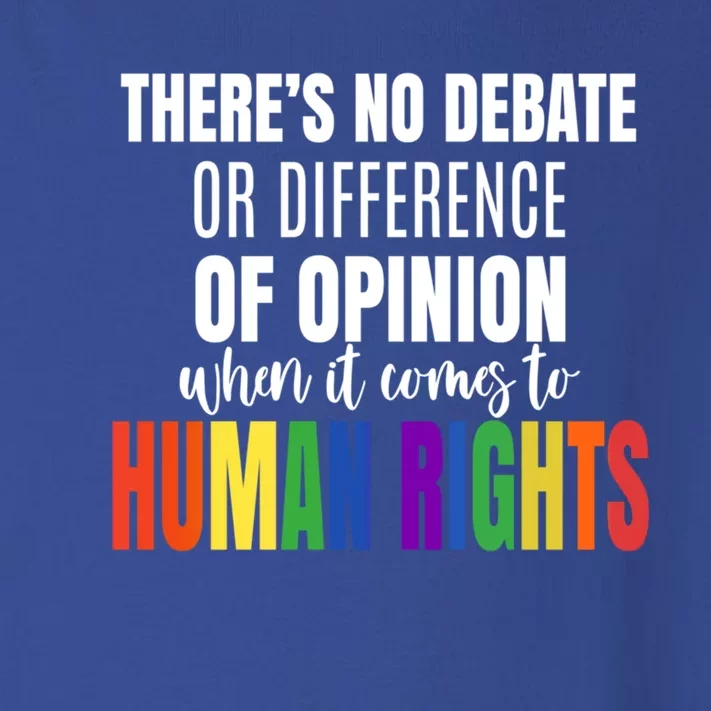 Theres No Debate Or Opinion Lgbtq Equality Gay Hu Rights Cool Gift Toddler Long Sleeve Shirt