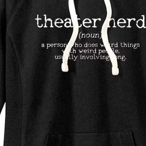 Theatre Nerd Definition Musical Actor Acting Funny Gift Women's Fleece Hoodie