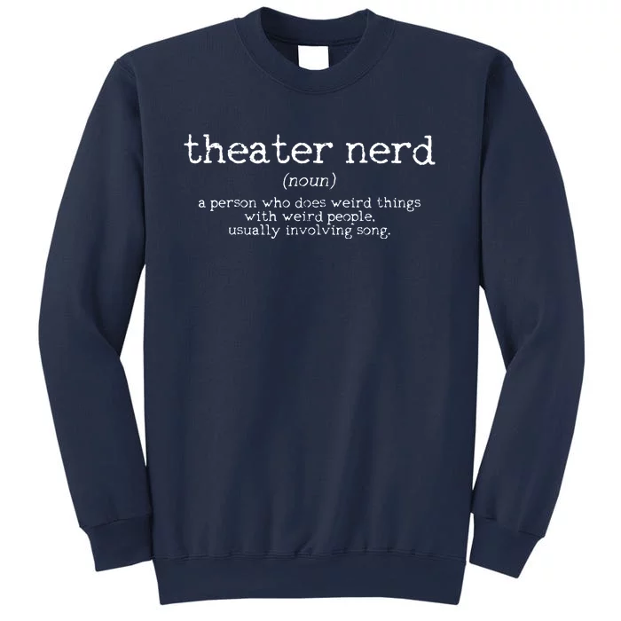 Theatre Nerd Definition Musical Actor Acting Funny Gift Sweatshirt