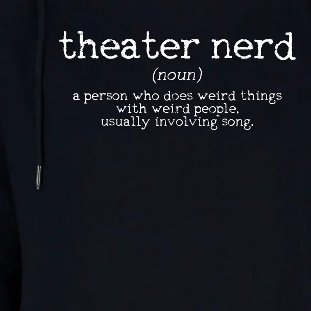 Theatre Nerd Definition Musical Actor Acting Funny Gift Womens Funnel Neck Pullover Hood