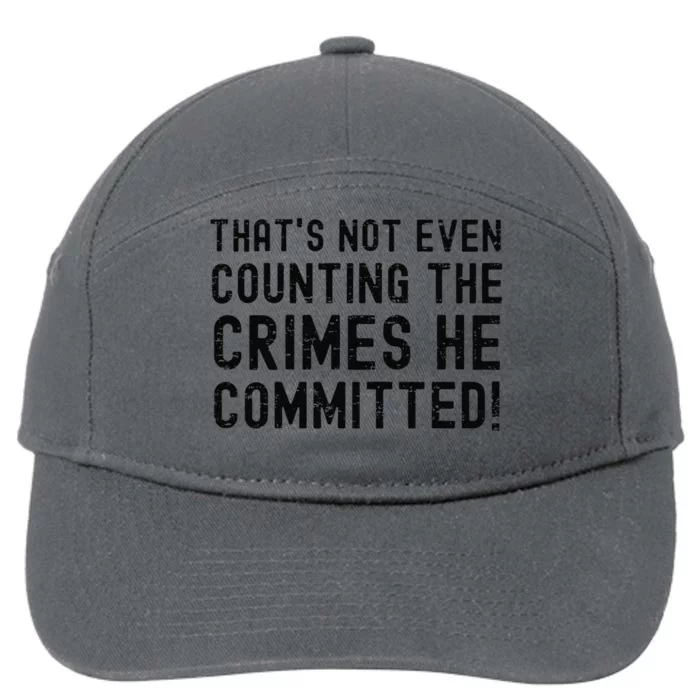 ThatS Not Even Counting The Crimes He Committed Harris Walz 7-Panel Snapback Hat