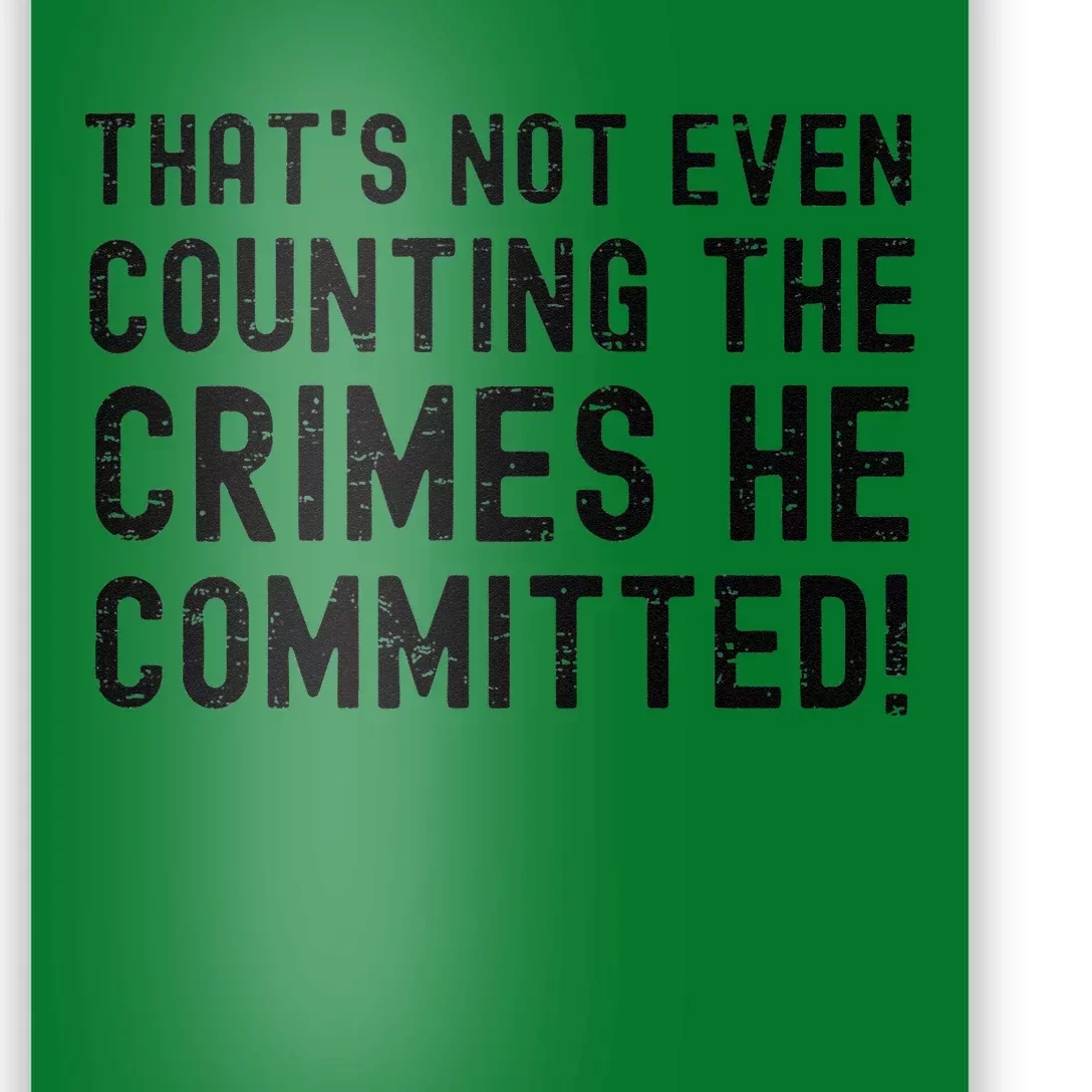 ThatS Not Even Counting The Crimes He Committed Harris Walz Poster