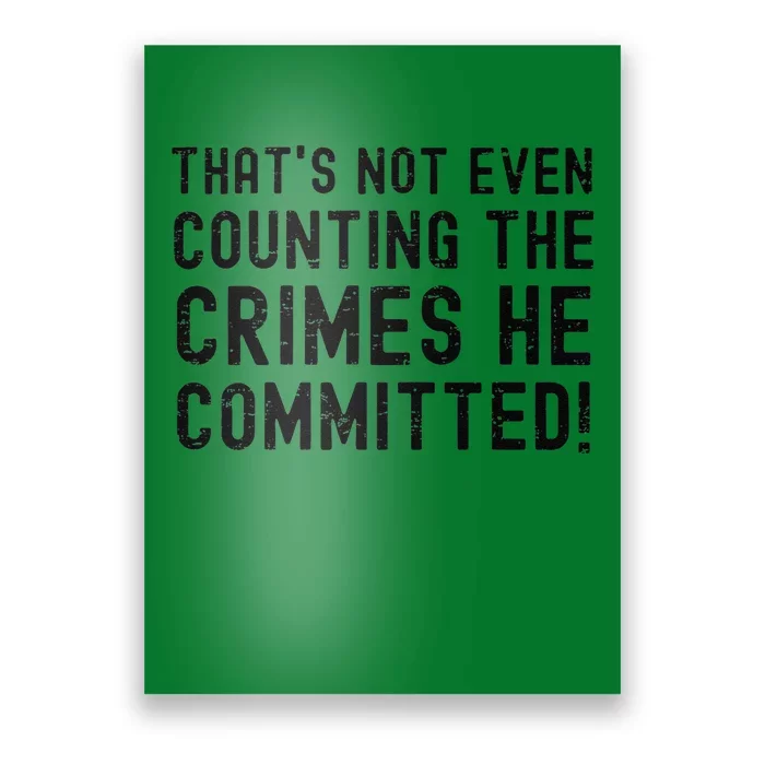 ThatS Not Even Counting The Crimes He Committed Harris Walz Poster