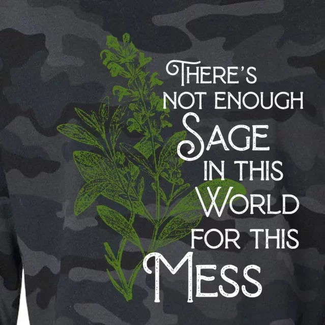 Theres Not Enough Sage In This World For This Mess Cute Gift Cropped Pullover Crew