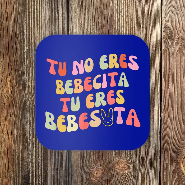 Tu No Eres Bebecita To Eres Bebesota Cute Retro Coaster