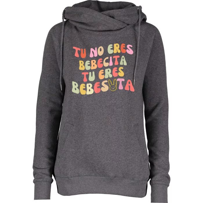 Tu No Eres Bebecita To Eres Bebesota Cute Retro Womens Funnel Neck Pullover Hood