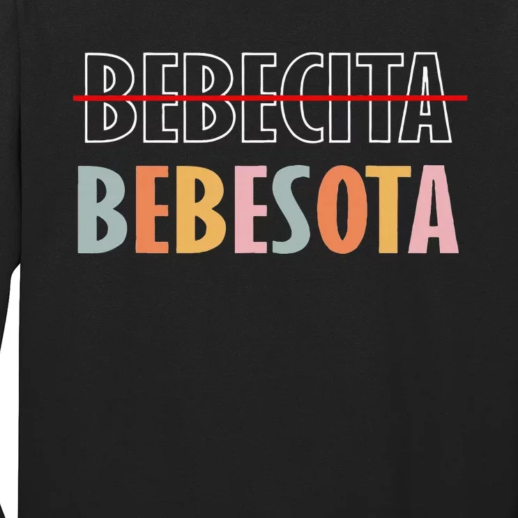 Tu No Eres Bebecita To Eres Bebesota Long Sleeve Shirt