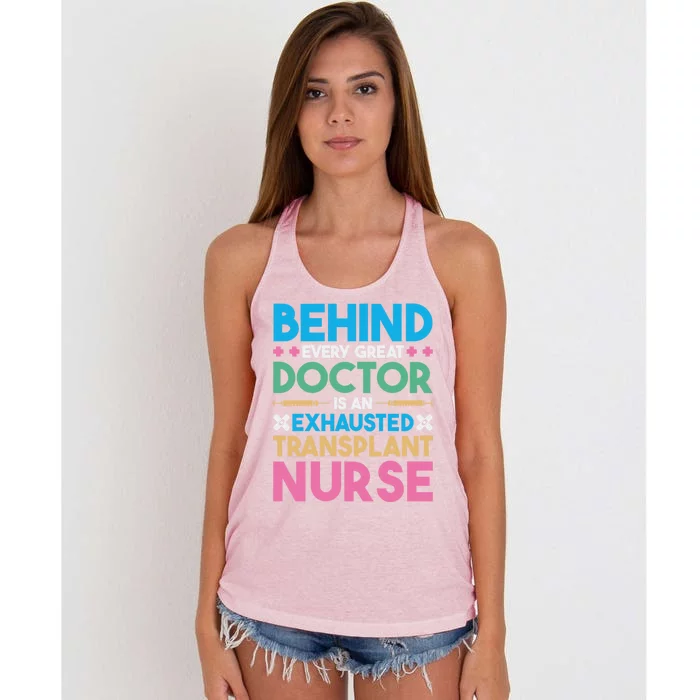 Transplant Nurse Every Great Doctor Organ Transplant Great Gift Women's Knotted Racerback Tank