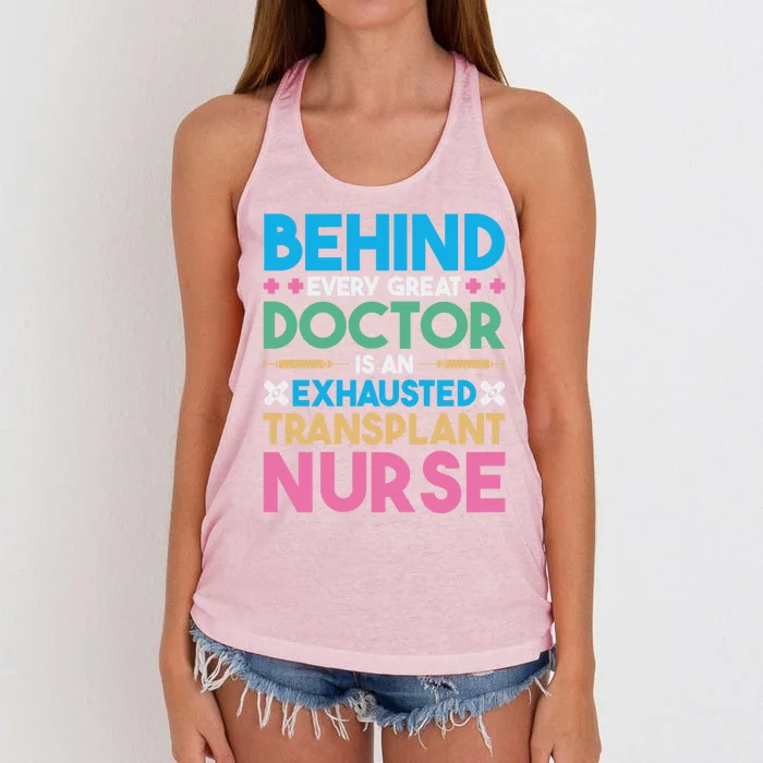 Transplant Nurse Every Great Doctor Organ Transplant Great Gift Women's Knotted Racerback Tank