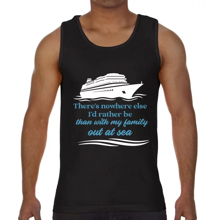 ThereS Nowhere Else ID Rather Be Than My Family Out At Sea Comfort Colors® Tank Top