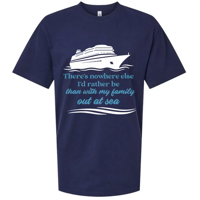 ThereS Nowhere Else ID Rather Be Than My Family Out At Sea Sueded Cloud Jersey T-Shirt