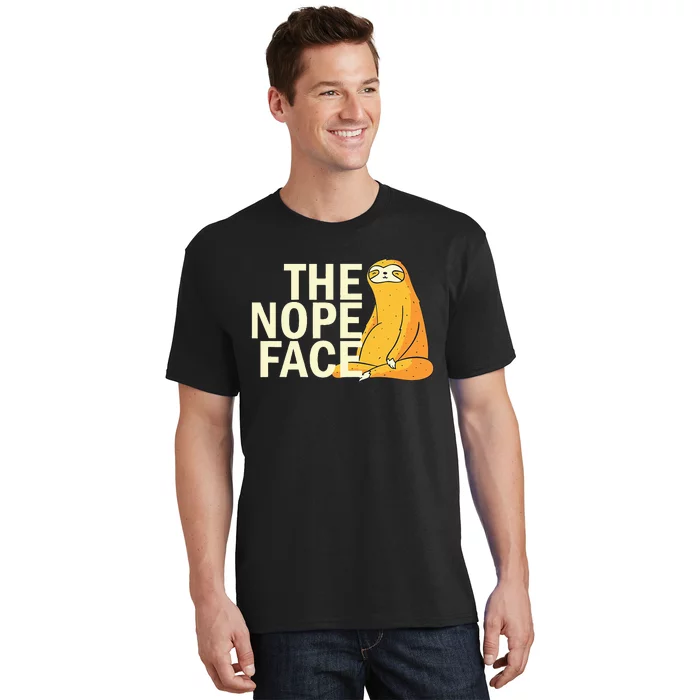 The Nope Face Funny Sloth Humor Sarcastic T-Shirt