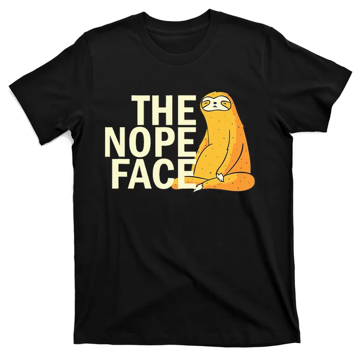 The Nope Face Funny Sloth Humor Sarcastic T-Shirt