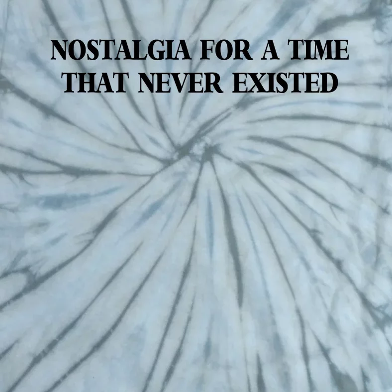 Thestartlngline Nostalgia For A Time That Never Existed Tie-Dye T-Shirt