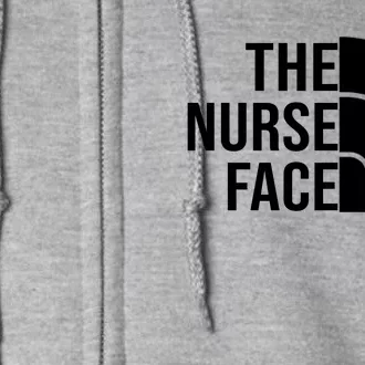 The Nurse Face Gift For Nurse Full Zip Hoodie