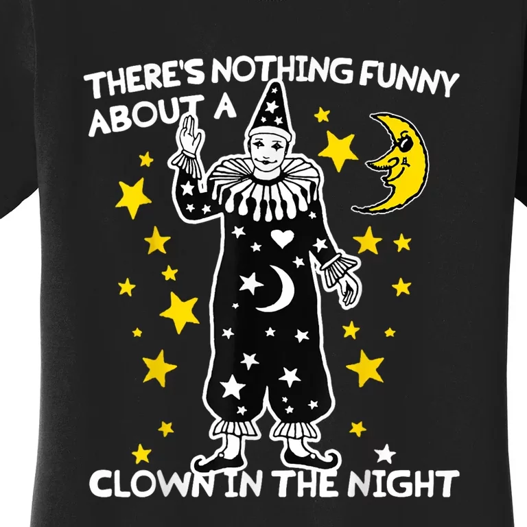 ThereS Nothing Funny About A Clown In The Night Women's T-Shirt