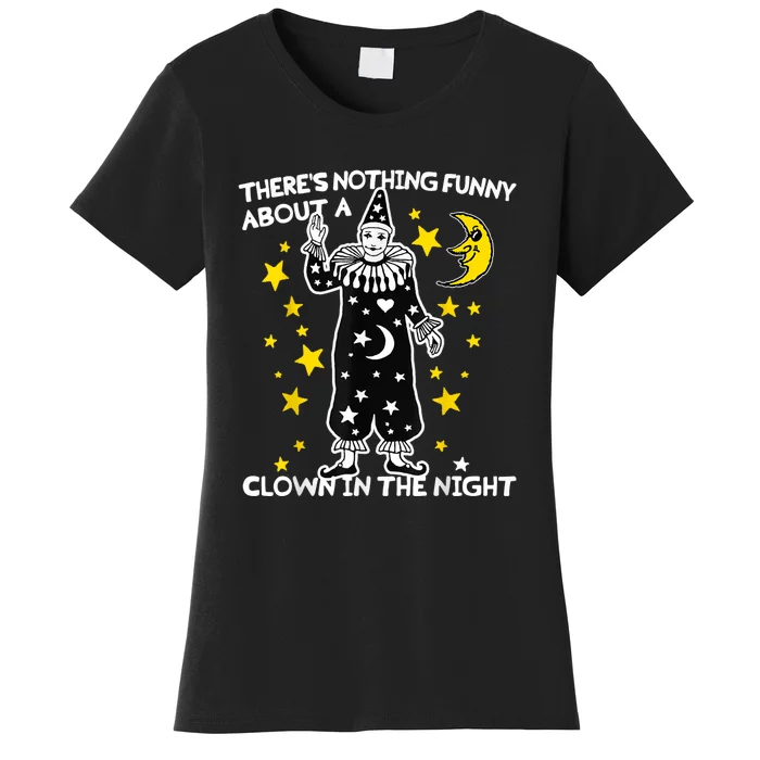 ThereS Nothing Funny About A Clown In The Night Women's T-Shirt