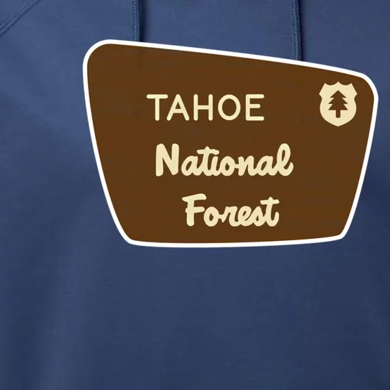 Tahoe National Forest Sign Retro Funny Gift Performance Fleece Hoodie