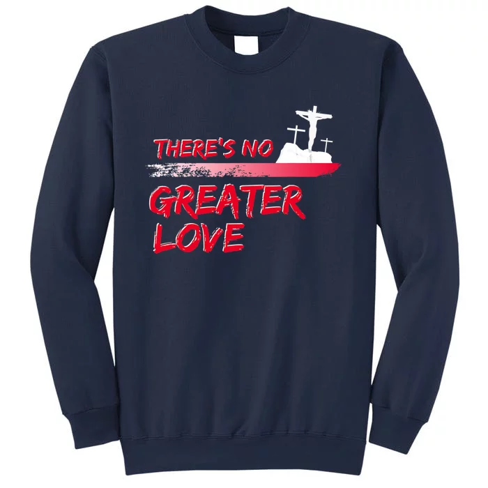 Theres No Greater Love Jesus Christian Easter Good Friday Sweatshirt