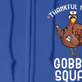 Thankful Nurse Gobble Squad Turkey Thanksgiving Nurse Funny Gift Full Zip Hoodie