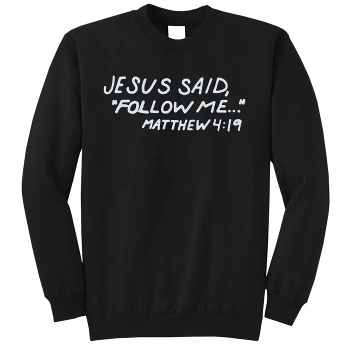 Though None Go With Me Tall Sweatshirt