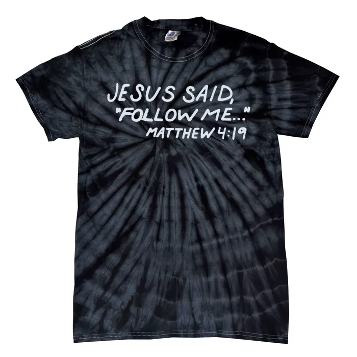 Though None Go With Me Tie-Dye T-Shirt