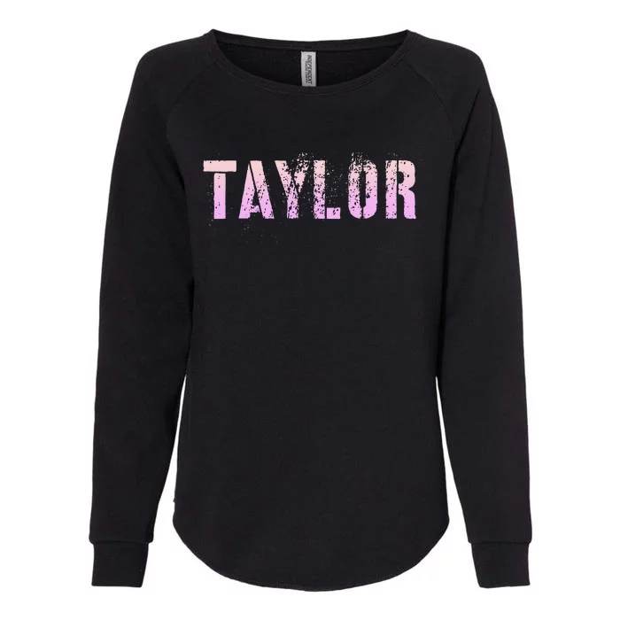 Taylor Name Grunge Custom Birthday Lady Womens California Wash Sweatshirt