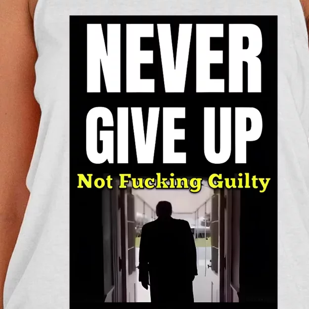 Trump Never Give Up Not Fucking Guilty Women's Knotted Racerback Tank